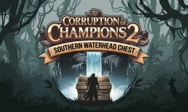 Corruption of Champions 2 Southern Waterhead Chest