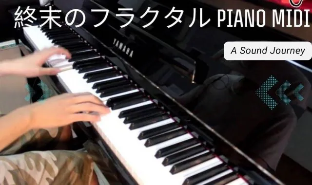 Discovering 終末のフラクタル Piano Mid A Sound Journey