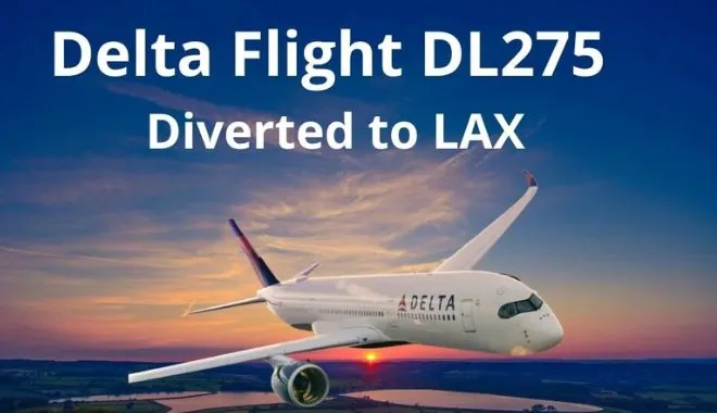 Delta Flight DL275 Diverted to LAX What Really Happened
